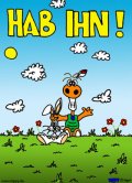 Hab ihn!